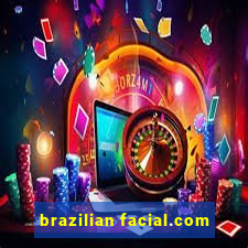 brazilian facial.com